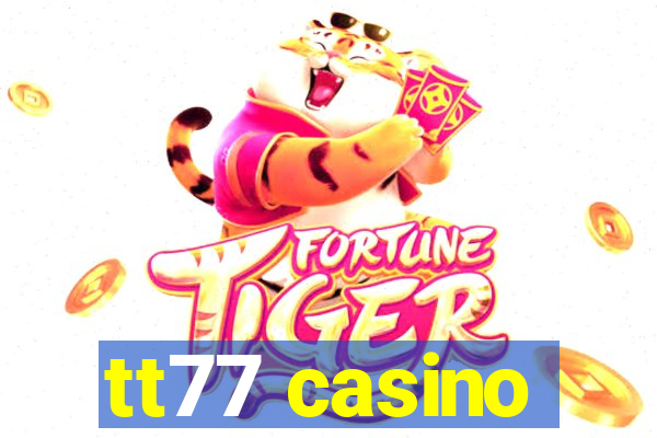 tt77 casino